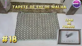 Passo a Passo #18 Tapete de malha no TEAR-Tirando e fazendo acabamento ao mesmo tempo-Tiana Meraki 