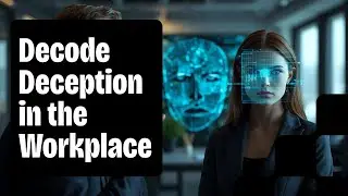 Reading the Unspoken: How to Spot Hidden Agendas and Deception in the Workplace