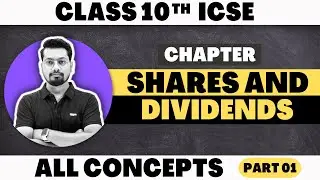 SHARES AND DIVIDENDS - 01 || ICSE MATHS CHAPTER 1| CLASS 10 || ALL CONCEPT || PART 01