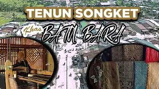 TENUN SONGKET KHAS BATU BARA