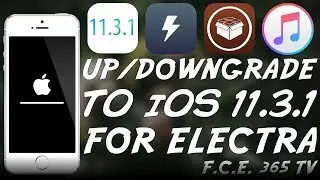 How To Downgrade / Upgrade to iOS 11.3.1 For ELECTRA JAILBREAK (No Data Loss Tutorial)