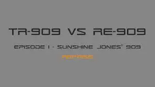 RE-909 vs TR-909 - Sunshine Jones' 909 (Reprise)