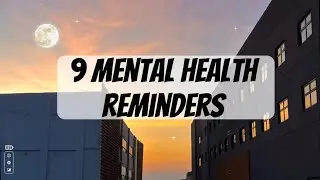 9 mental health reminders | Comfort Talk