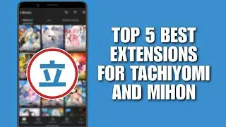 Top 5 Best Extensions For Tachiyomi And Mihon (List)