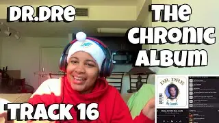 DR.DRE “ THE CHRONIC ALBUM REACTION TRACK 16 “ B*TCHES AINT SHIT “