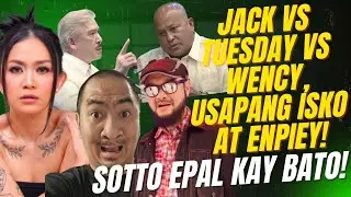 SAGUTANG TUESDAY, JACK, WENCY SA ISKO AT ENPIEY! SOTTO WALANG SILBI KAY BATO KAYA WAG NA UMEPAL!