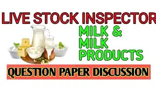 Livestock Inspector Exam - Milk and Milk products questions discusion