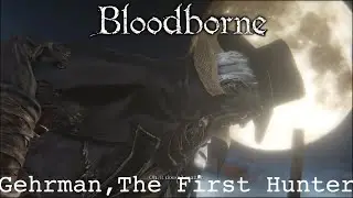 Gehrman, The First Hunter: Full Boss Fight (NO COMMENTARY)