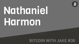Nathaniel Harmon: Oceanographer Opening Oceans - #Bitcoin With Jake #36