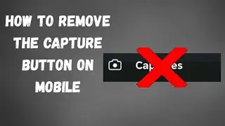 How To Remove Capture button on Roblox 