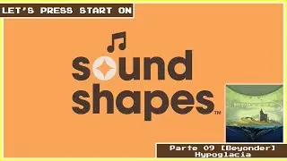 Sound Shapes - Parte 9: [Beyonder] Hypoglacia