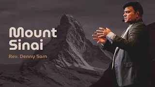 Mount Sinai I Rev. Denny Sam I Gilgal AG Worship Centre I Bangalore