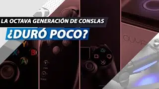 La octava generación de consolas ¿DURÓ POCO TIEMPO?