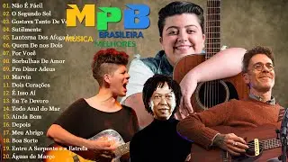 MPB 2025 Somente As Melhores - Ac&uacute;stico MPB Brasil - Marisa Monte, Vanessa Da Mata, Djavan, Skank