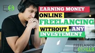 What is Freelancing || Start Earning Money Online || Freelance Skills Academy