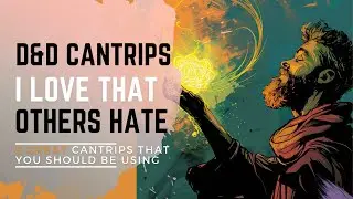 5 Cantrips Every D&D Wizard Should Know | You might know the value of these cantrips