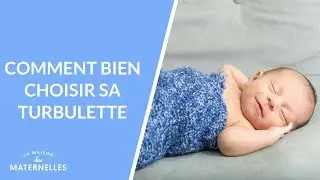 Comment bien choisir sa turbulette ?  - La Maison des maternelles #LMDM