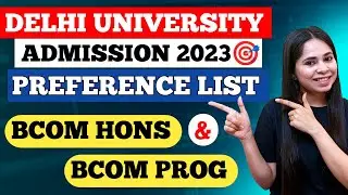 Delhi University Bcom Hons & Bcom Prog Preference List 🔥 || DU Admission 2023