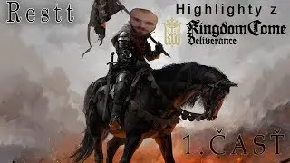 Restt - highlighty z Kingdom come deliverance [Sk/Cz] 1.časť