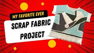 My Favorite Ever Scrap Fabric Project I've made for myself!