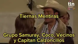 Grupo Samuray Tiernas Mentiras, Coco, Vecinos y Capitan Calzoncillos