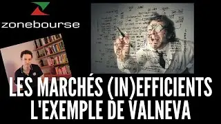 Marchés (in)efficients: l'exemple de Valneva