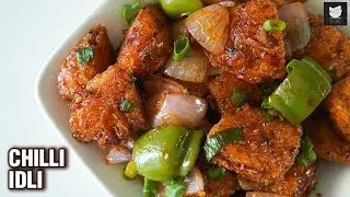 Chilli Idli Recipe - Crispy Idli Manchurian - How To Make Party Appetizer At Home  - Smita