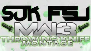 SUK FSU - Episode 29 (MW3 Throwing Knife Montage)