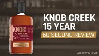 Knob Creek 15 Year Review in 60 Seconds&nbsp;| Whiskey Quickie