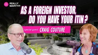 Really Mary?! | Navigating ITIN Requirements for Foreign Investors
