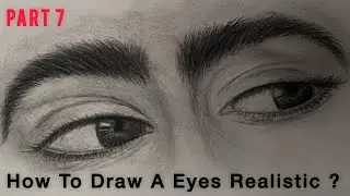 How to Draw a Realistic Eye &ndash; Step by Step Easy Tutorial (Part 7)