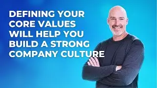 Build Company Culture by Perpetuating Core Values