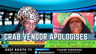 Alice apologises Jamaican Vendor Crab Circle Jamaica News Today | Deep Roots TV | Rastafari Soldier