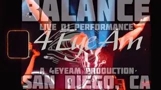 Balance 💿 LIVE Dj Performance 🎛 San Diego, CA &bull; Filmed & Produced By @4EyeAm #4EyeAm #Balance #Dj