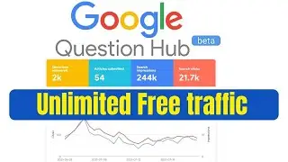 Google Question Hub Update 2021 | Get Free Unlimited Organic Traffic on Your Website From Google
