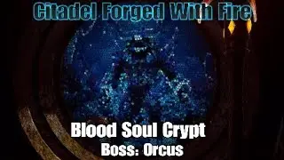 Citadel Forged With Fire: Blood Soul Crypt Solo Console 2020