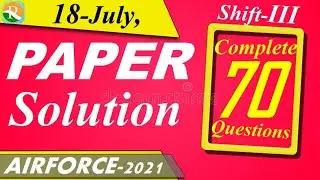 Airforce (X) - 2021 Paper Solution | 18 July , Shift - III | Exam Analysis | Defence Exams | R.S SIR