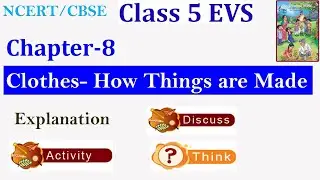 NCERT Class 5 EVS Chapter 8 Clothes - How Things are Made Explanation
