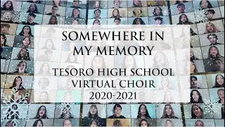 Somewhere In My Memory &ndash; Tesoro High School Virtual Choir