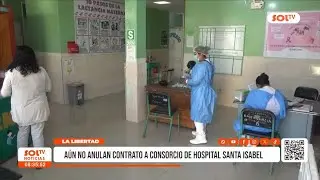La Libertad: a&uacute;n no anulan contrato a consorcio de hospital Santa Isabel