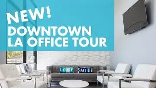 New Downtown Los Angeles Office Tour &ndash; Visit Us! | LA Dental Clinic