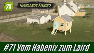 LS25: Vom Habenix zum Laird  #71: Ferienhaus [Highlands Fishing * deutsch]