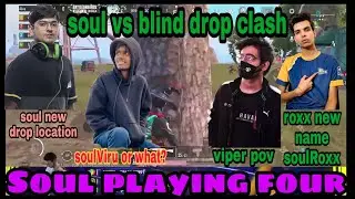 Soul vs blind drop clash//roxx change his name to soulRoxx//soul playing 4.SoulViru or what?#soul