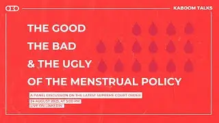 Kaboom Talks: The Good, The Bad, & The Ugly of Menstrual Policy