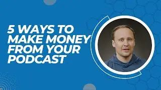Blue Sky Podcasting | 5 Ways to Make Money From Your Podcast