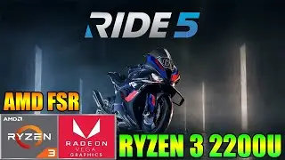 RIDE 5 (FSR) - Ryzen 3 2200U Vega 3 & 8GB RAM