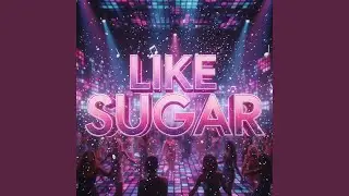 Like Sugar