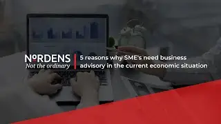 5 Reasons why SME's need business advisory in the current economic situation