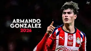 Armando Gonz&aacute;lez 2026 - Amazing Skills, Assists & Goals - Guadalajara Talent | HD