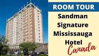 Sandman Mississauga ON Canada  | Room Tour & Surrounding Area